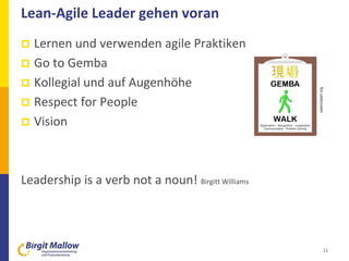 Lean-Agile Leader gehen voran
 Lernen und verwenden agile Praktiken
 Go to Gemba
 Kollegial und auf Augenhöhe
 Respect for People
 Vision
Leadership is a verb not a noun! Birgitt Williams
11
openclipart.org
 