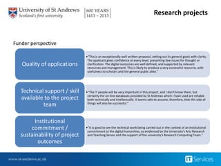 Research projects
Funder perspective
•“This is an exceptionally well written proposal, setting out its general goals with ...