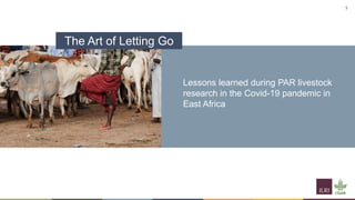 The art of letting go: Transforming participatory research on adaptation practices among local livestock-keepers in East Africa in times of Covid-19
