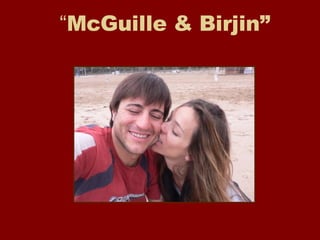 “ McGuille & Birjin” 