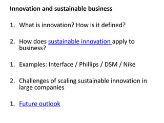 Innovation and sustainable business
1. What is innovation? How is it defined?
2. How does sustainable innovation apply to
...