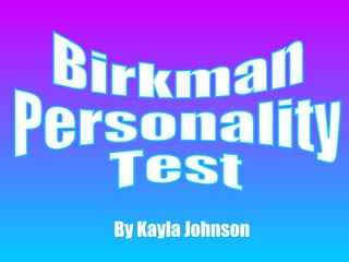 Birkman  Personality  Test By Kayla Johnson 