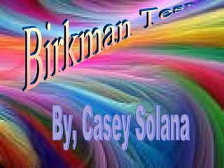 Birkman Test By, Casey Solana 