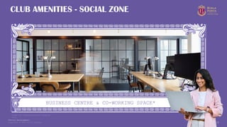 Copyright © 2025 Birla Estates 25
BUSINESS CENTRE & CO-WORKING SPACE*
CLUB AMENITIES - SOCIAL ZONE
Image for representational purpose
only
*Future Development.
 