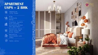 Copyright © 2025 Birla Estates 53
APARTMENT
USPS – 2 BHK
Wide
lifestyle
decks
Flexible layouts
with minimal
structure within
the apartment
Selective value
units also get
River Views
Naturally
ventilated lift
lobby
Vastu units
Expansive
City Views
Artist’s
Impression.
 