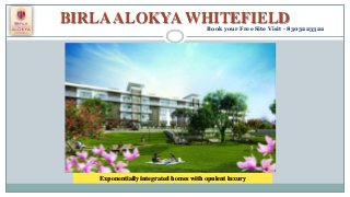 BIRLAALOKYA WHITEFIELDBook your Free Site Visit - 8303223322
Exponentially integrated homes with opulent luxury
 