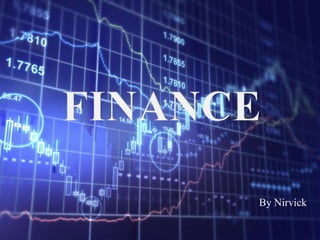 FINANCE
By Nirvick

 