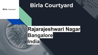 Birla Courtyard
Rajarajeshwari Nagar
Bangalore
India
 