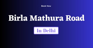Birla Mathura Road
In Delhi
Book Now
 