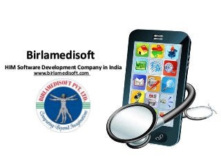 Birlamedisoft
HIM Software Development Company in India
www.birlamedisoft.com
 