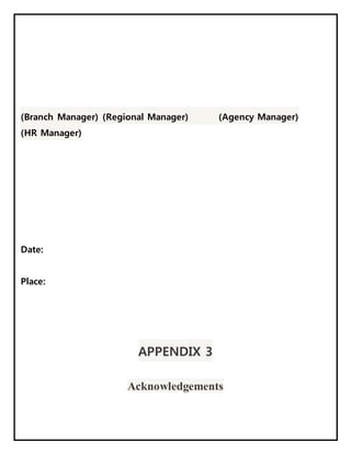 (Branch Manager) (Regional Manager) (Agency Manager)
(HR Manager)
Date:
Place:
APPENDIX 3
Acknowledgements
 