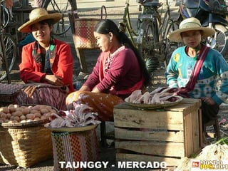 TAUNGGY - MERCADO 