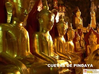 CUEVAS DE PINDAYA 