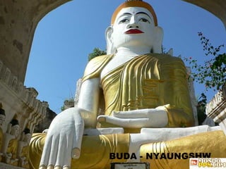 BUDA - NYAUNGSHW 