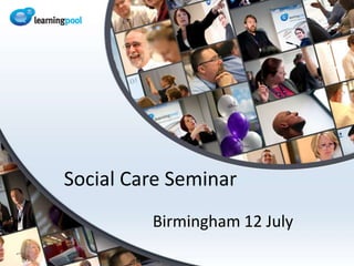 Social Care Seminar Birmingham 12 July 