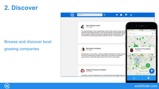 workfinder.com
2. Discover
Browse and discover local
growing companies
 