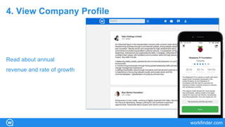 workfinder.com
4. View Company Profile
Read about annual
revenue and rate of growth
 