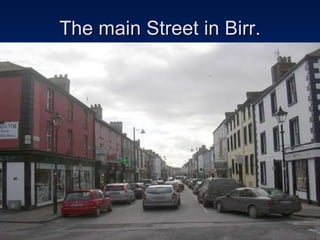 The main Street in Birr. 