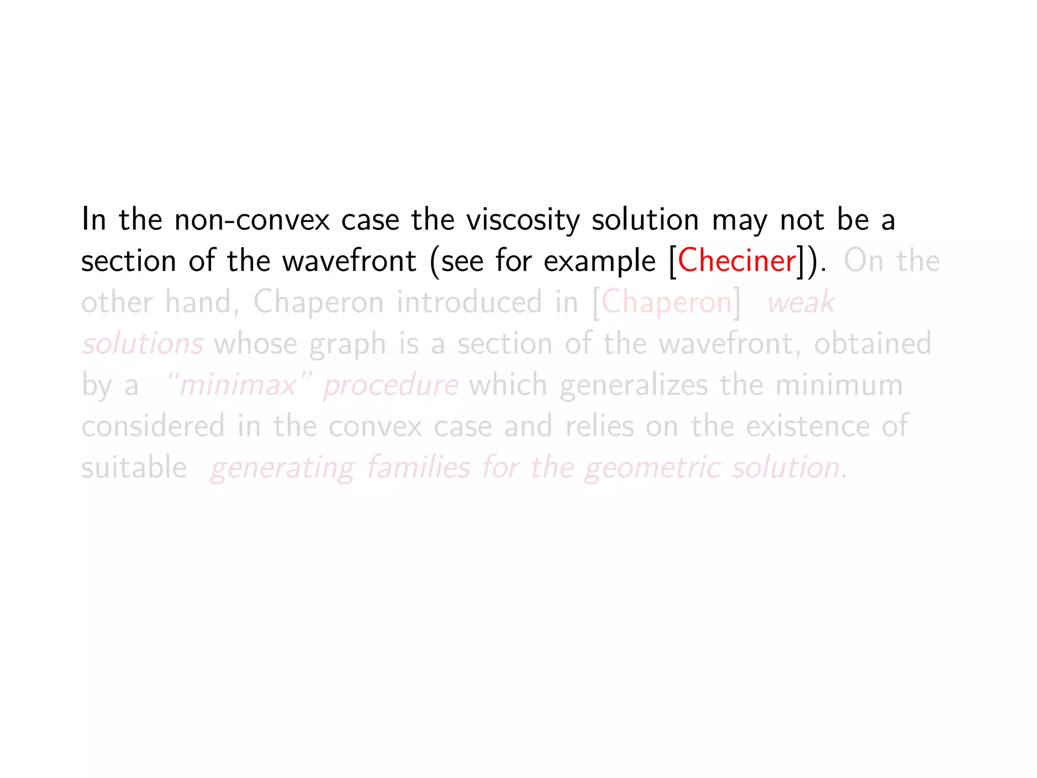 One may to try to get a solution as a limit obtained by
dividing a given time interval into small pieces and iterating
the minimax procedure step by step.
 