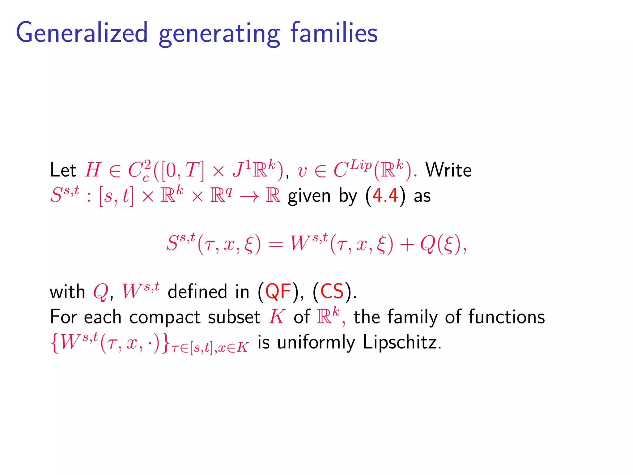 Minimax Function
Let K, K ⊂ Rk
be compact. If x ∈ K ∩ K , τ ∈ [s, t] then
Rs,τ
H,K v(x) = Rs,τ
H,Kv(x).
 