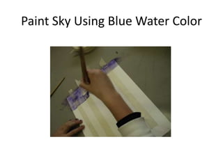 Paint Sky Using Blue Water Color
 