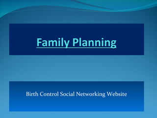 Birth Control Social Networking Website 