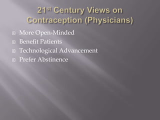 21st Century Views on Contraception (Physicians)More Open-MindedBenefit PatientsTechnological AdvancementPrefer Abstinence