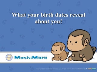 What your birth dates reveal about you! 