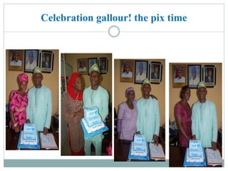 Celebration gallour! the pix time
 