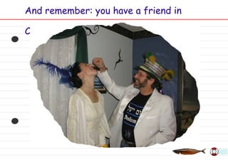 And remember: you have a friend in Cheesus. 