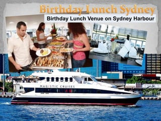 Birthday Lunch Venue on Sydney Harbour
 