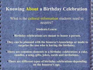Knowing  About  a Birthday Celebration ,[object Object],[object Object],[object Object],[object Object],[object Object],[object Object]