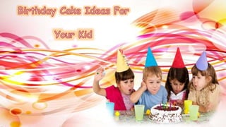 Birthday cakes ideas