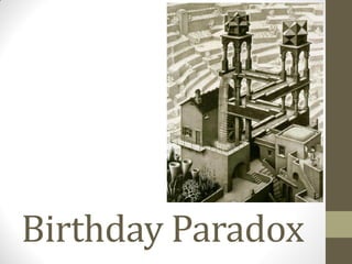 Birthday Paradox
 