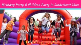 Birthday Party & Children Party in Sutherland Shire
 