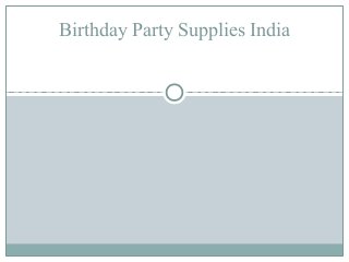 Birthday Party Supplies India
 