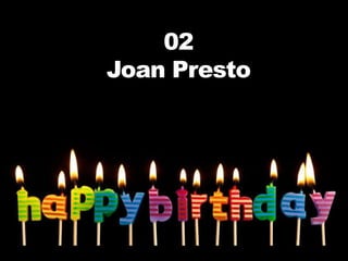 02
Joan Presto
 