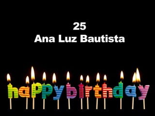 25
Ana Luz Bautista
 