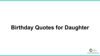 Birthday Quotes for Daughter
 