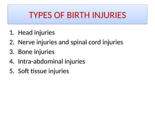 Birth Injuries are the main common problem faced by newborn while ...
