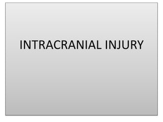 INTRACRANIAL INJURY
 