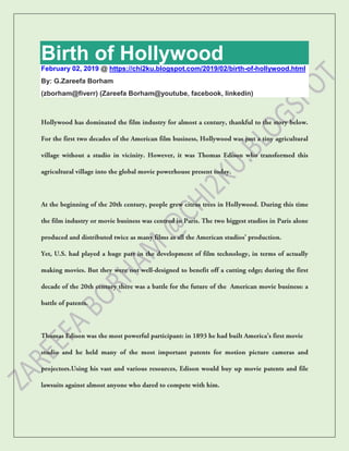 Birth of Hollywood
February 02, 2019 @ https://chi2ku.blogspot.com/2019/02/birth-of-hollywood.html
By: G.Zareefa Borham
(zborham@fiverr) (Zareefa Borham@youtube, facebook, linkedin)
 