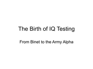 The Birth of IQ Testing From Binet to the Army Alpha 