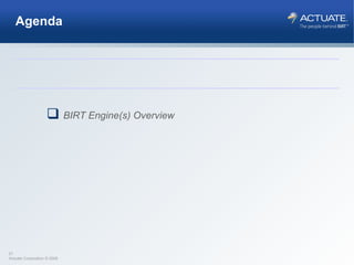 Agenda BIRT Engine(s) Overview 