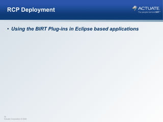 RCP Deployment Using the BIRT Plug-ins in Eclipse based applications 