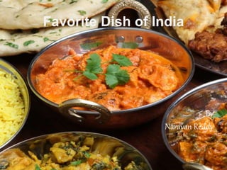 Favorite Dish of India
By
Narayan Reddy
 