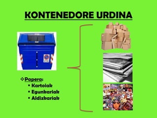 Kontenedoreurdina Papera eta kartoia