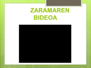 ZARAMAREN
BIDEOA
 