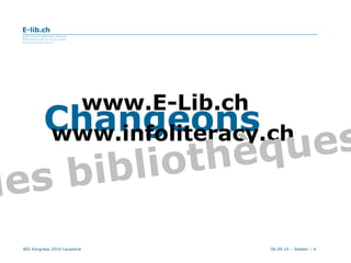 [object Object],www.E-Lib.ch www.infoliteracy.ch les bibliothèques 