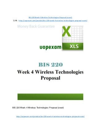 BIS 220 Week 4 Wireless Technologies Proposal (excel)
Link : http://uopexam.com/product/bis-220-week-4-wireless-technologies-proposal-excel/
BIS 220 Week 4 Wireless Technologies Proposal (excel)
http://uopexam.com/product/bis-220-week-4-wireless-technologies-proposal-excel/
 